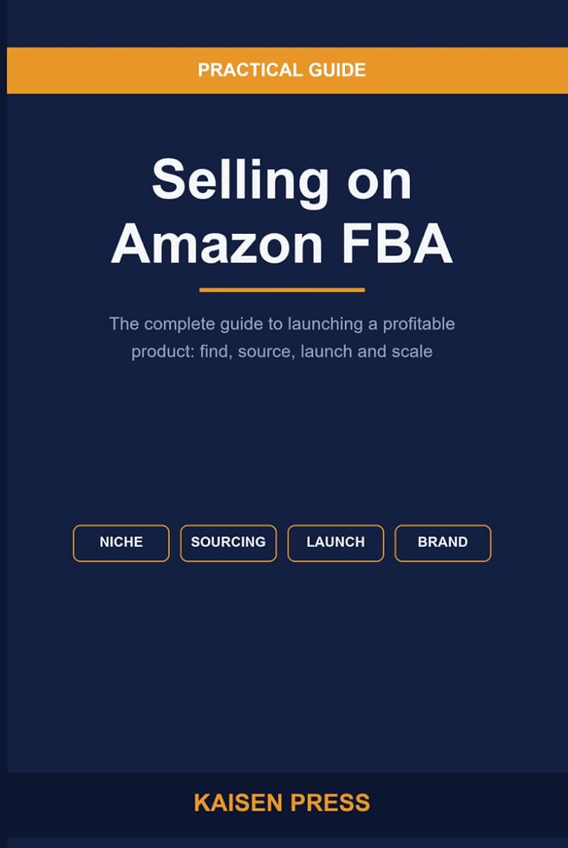 Selling on Amazon FBA — The Complete Guide to Launching a Profitable Product